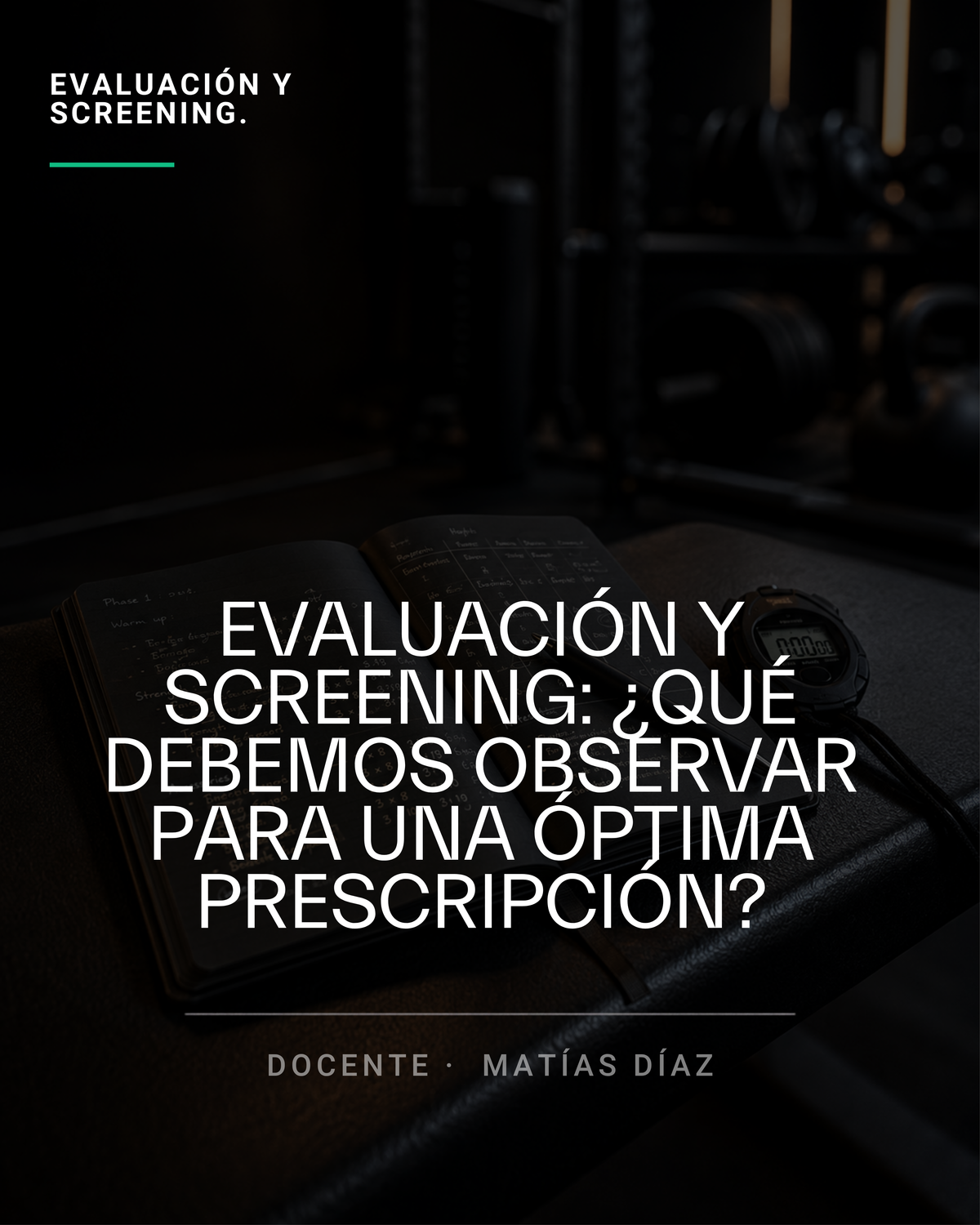 Evaluación y Screening: ¿Qué Debemos Observar para una Óptima Prescripción?