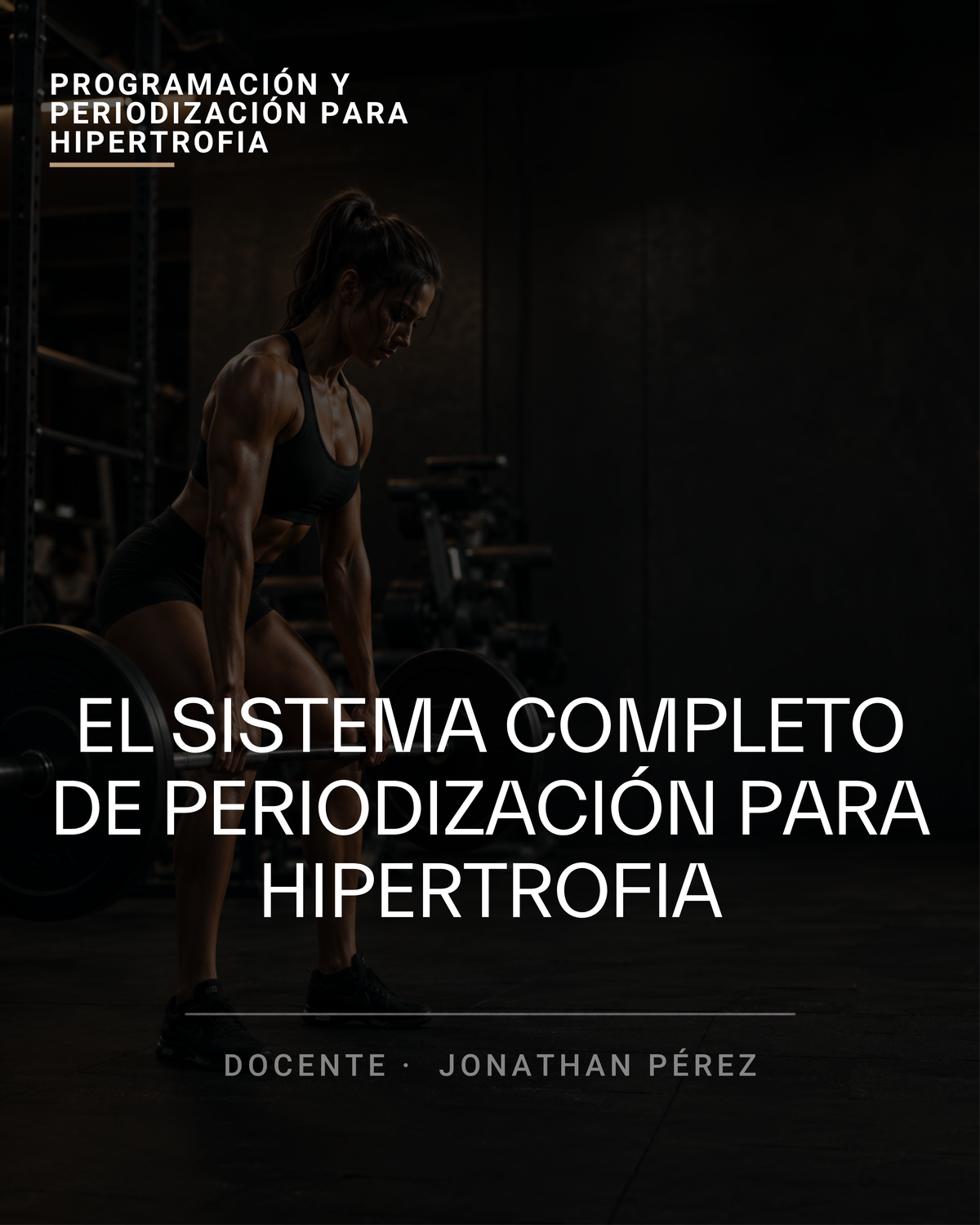 El sistema completo de periodización para hipertrofia
