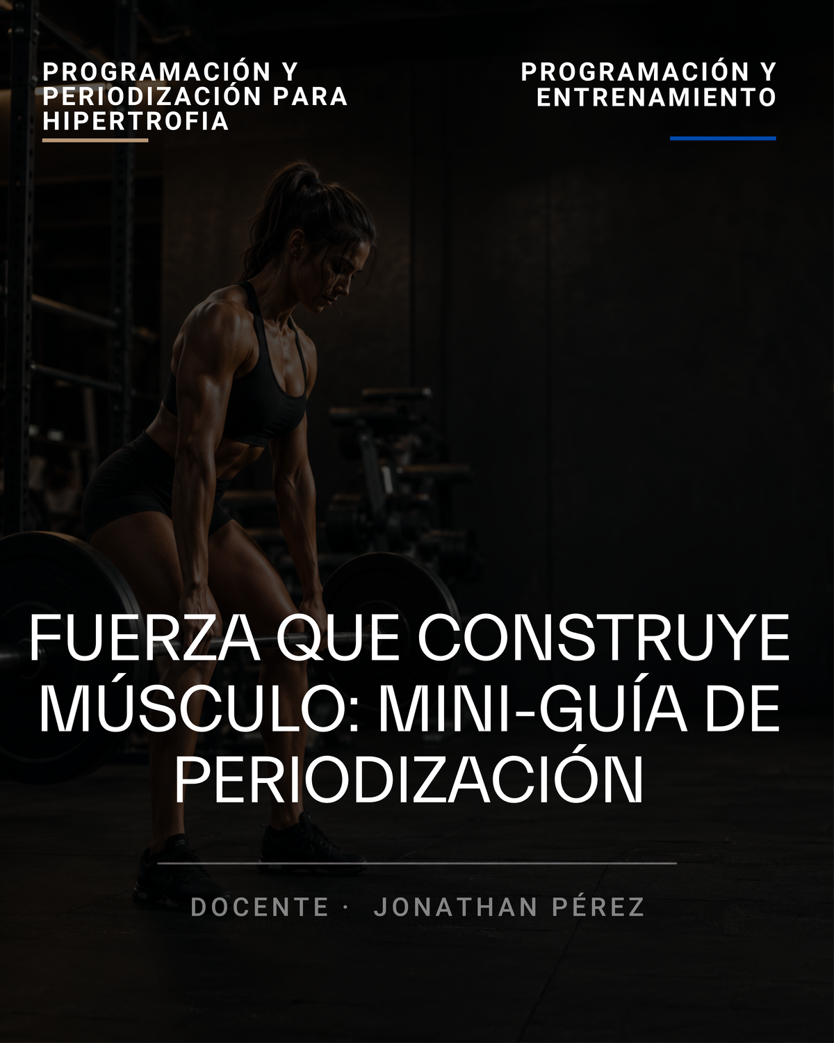 Fuerza que construye músculo: mini-guía de periodización