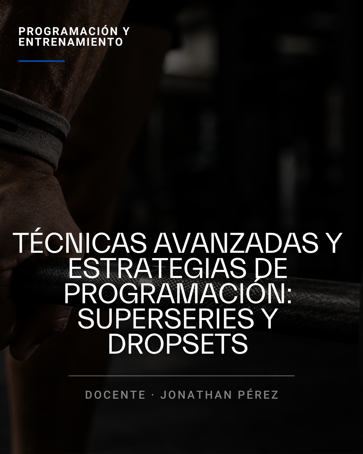 Técnicas Avanzadas y Estrategias de Programación: Superseries y Dropsets